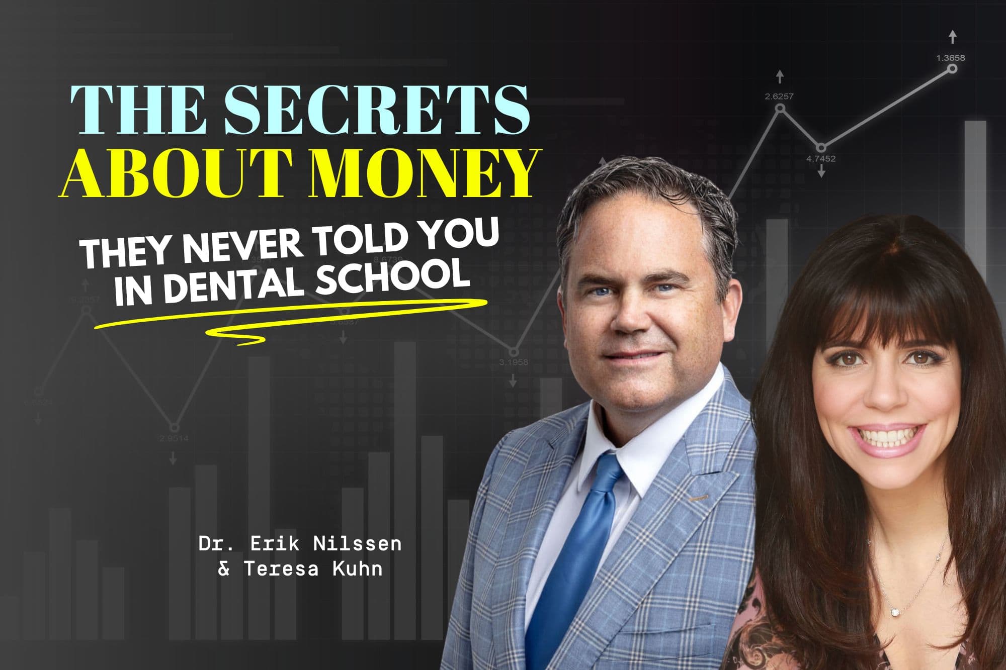 The Secrets About Money They Never Told You In Dental School - Dr. Erik Nilssen & Teresa Kuhn - Blog